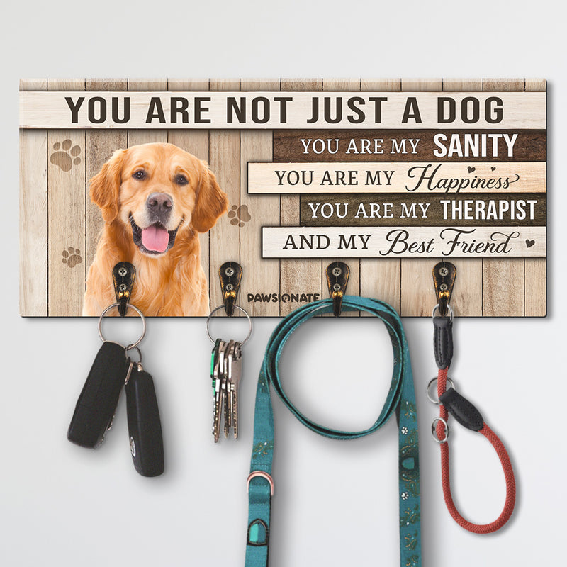 You Are Just Not A Dog - Personalized Custom Wooden Key Holder