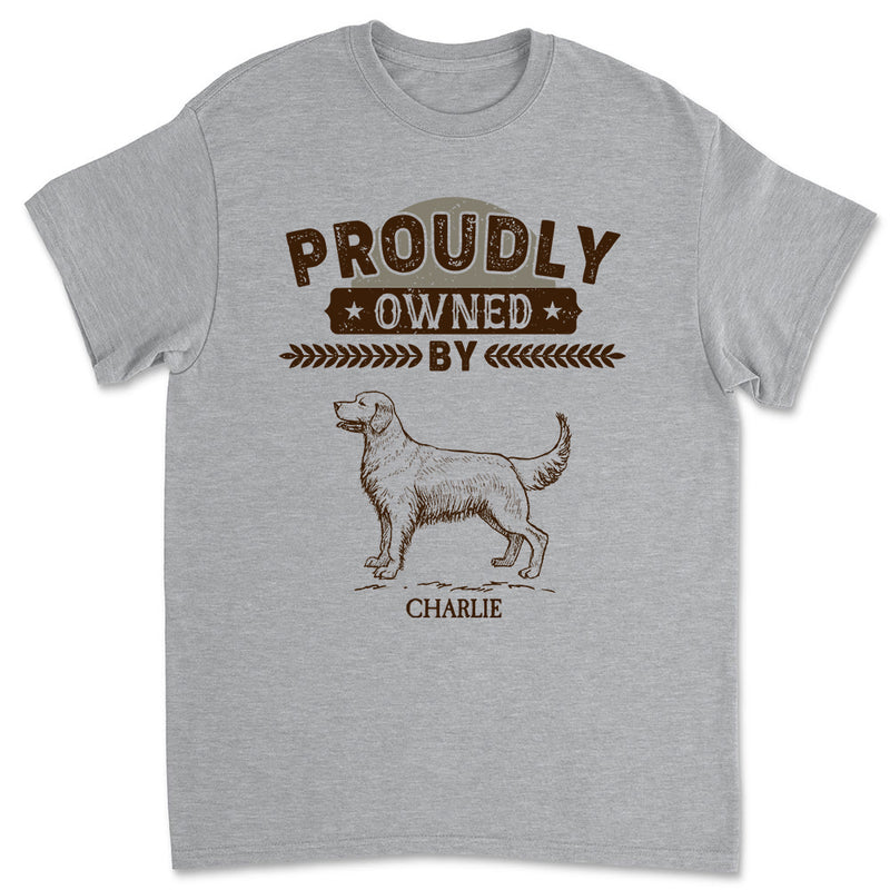 Proudly Owned By - Personalized Custom Unisex T-shirt