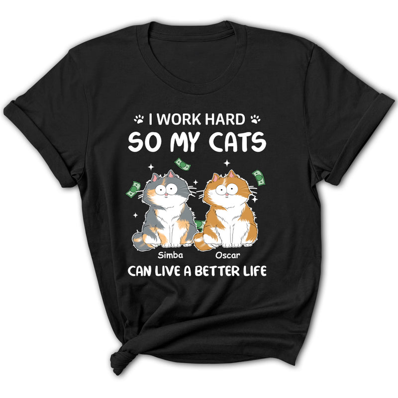 I Work Hard For Cat - Personalized Custom Women&