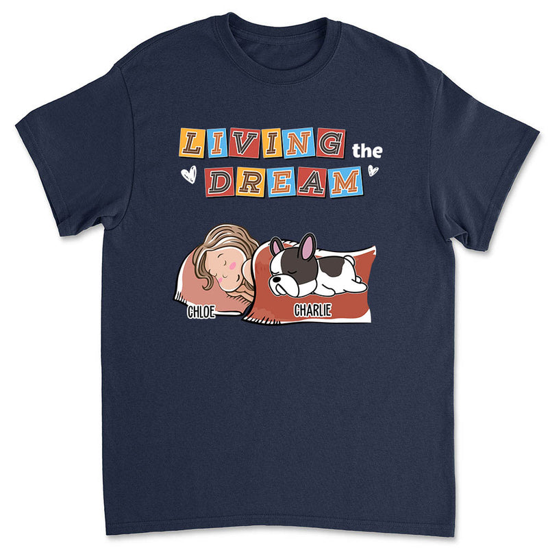 Living The Dream 3 - Personalized Custom Unisex T-shirt