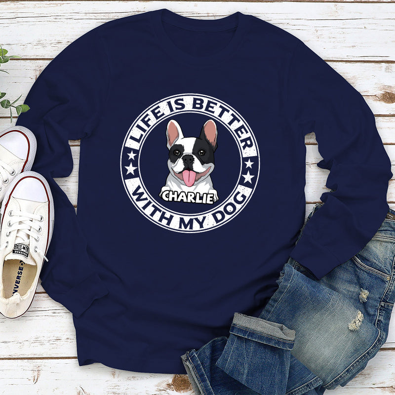 Better Life - Personalized Custom Long Sleeve T-shirt