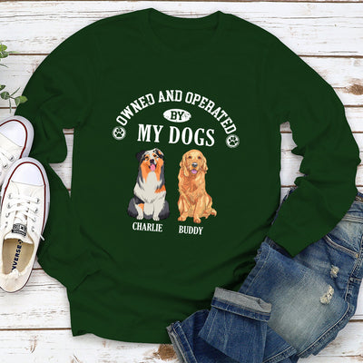 Operated By My Dog - Personalized Custom Long Sleeve T-shirt