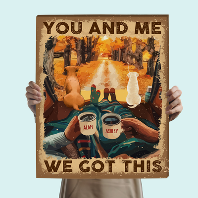 You And Me We Got This - Personalized Custom Canvas