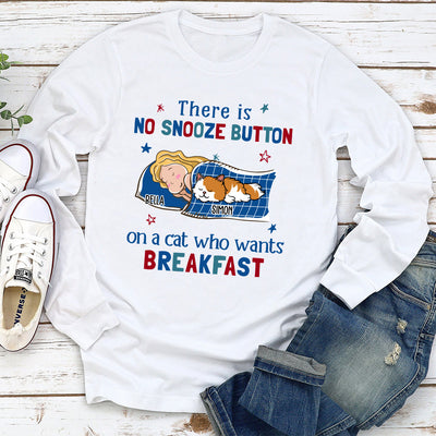 No Snooze Button - Personalized Custom Long Sleeve T-shirt
