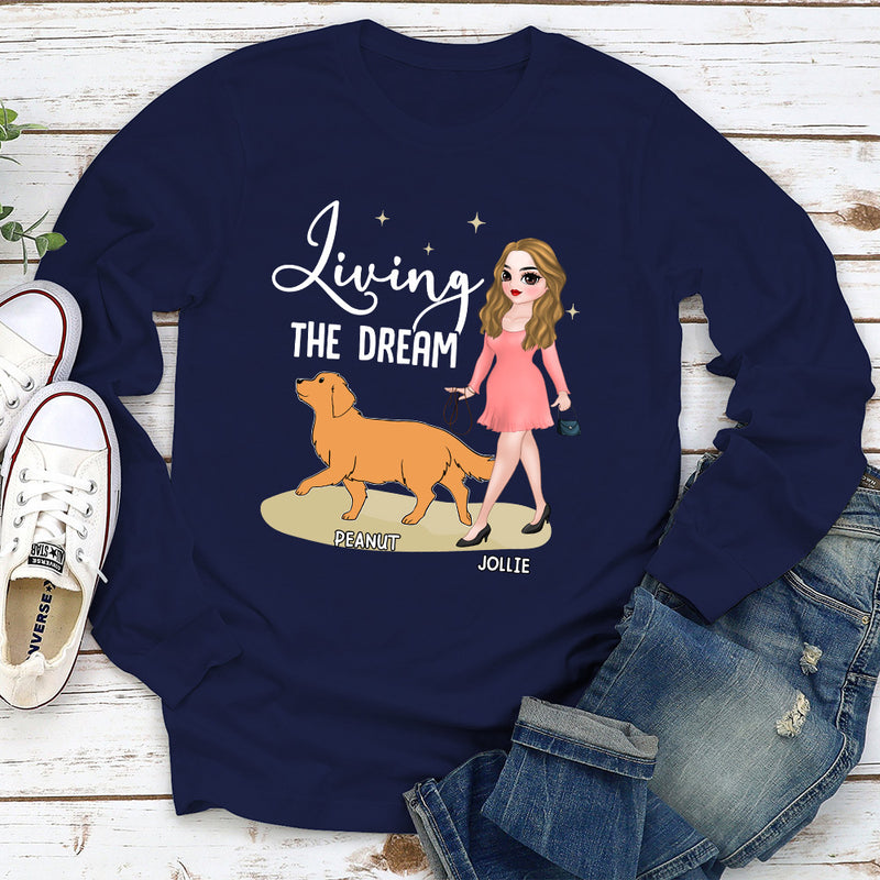 Living The Dream 4 - Personalized Custom Long Sleeve T-shirt