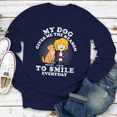 My Dog Gives Me The Reason - Personalized Custom Long Sleeve T-shirt