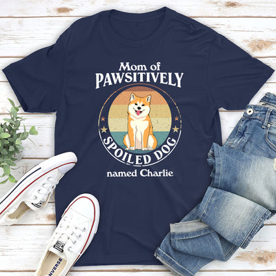 Pawsitively Spoiled Dog - Personalized Custom Unisex T-shirt