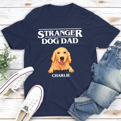 Stranger Dog Dad/Mom - Personalized Custom Unisex T-shirt