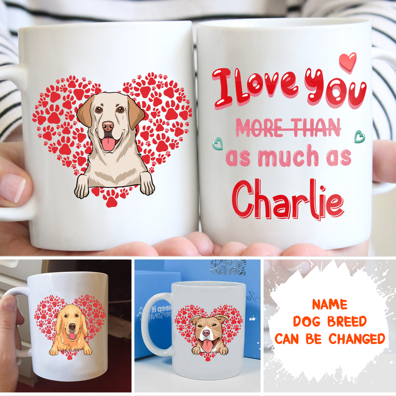 Love You As Much As My Dog - Personalized Custom Coffee Mug