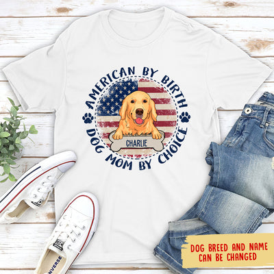 Dog Mom By Choice - Personalized Custom Unisex T-shirt