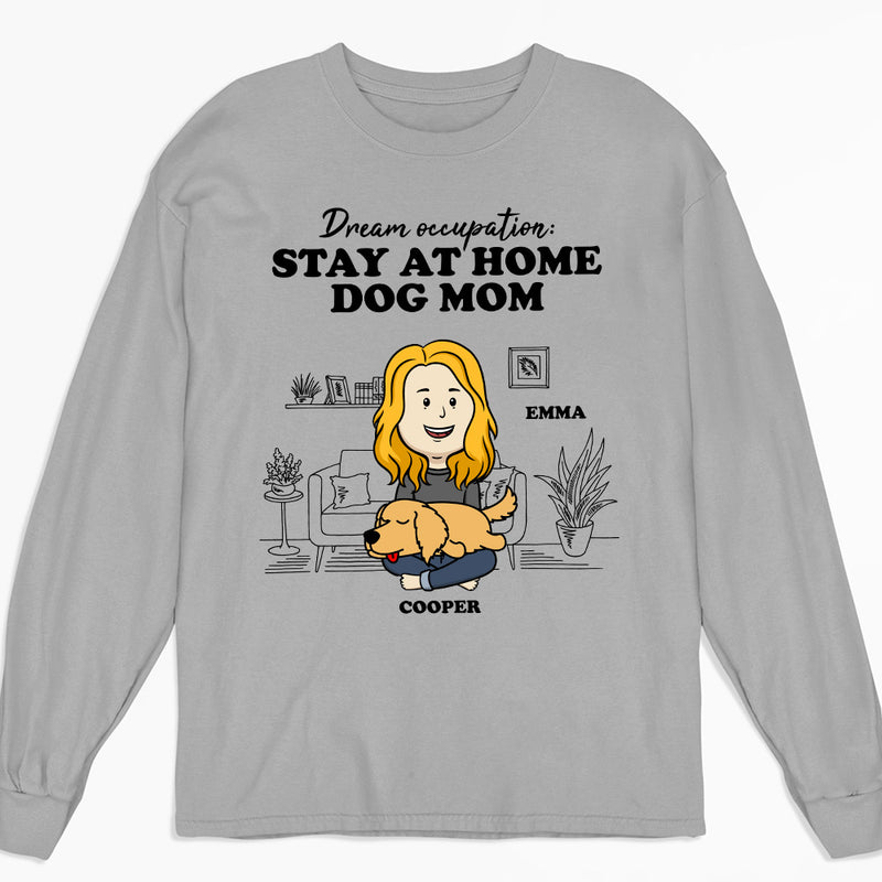 Stay At Home Dog Mom - Personalized Custom Long Sleeve T-shirt