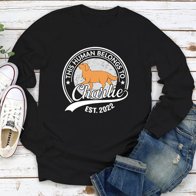 Human Belongs To Dog - Personalized Custom Long Sleeve T-shirt