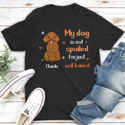 I'm Just Well Trained - Personalized Custom Unisex T-shirt