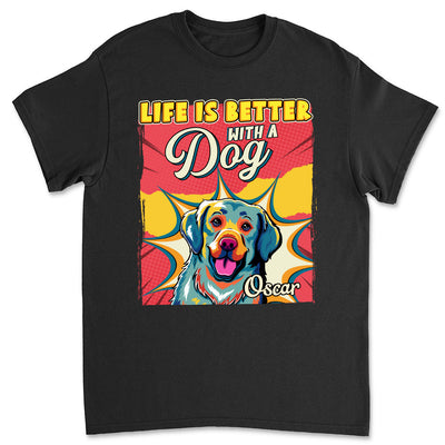 Better With Dog Popart - Personalized Custom Unisex T-shirt