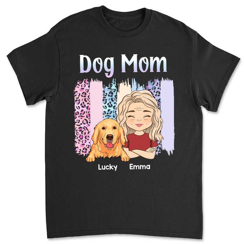 Dog Mom 4 - Personalized Custom Unisex T-shirt