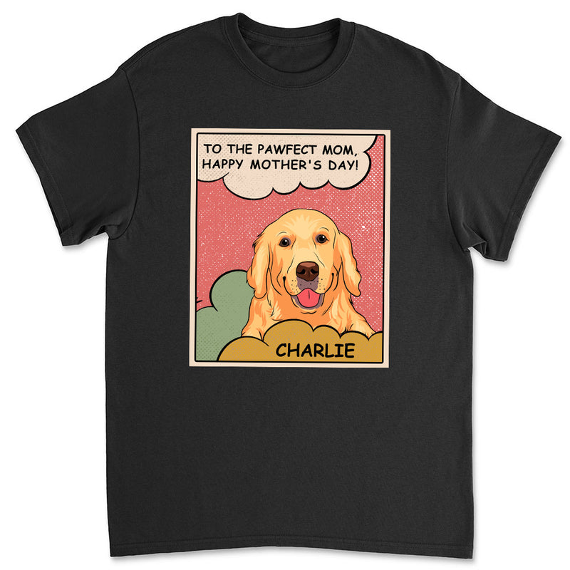 To The Pawfect Mom - Personalized Custom Unisex T-shirt