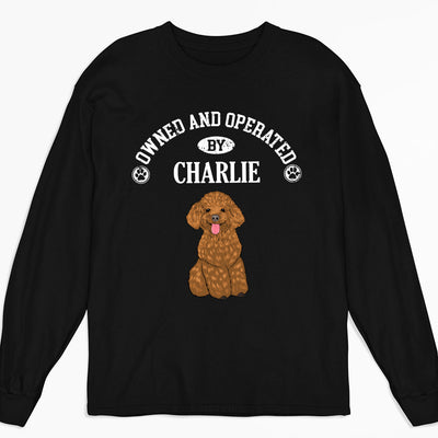 Operated By My Dog - Personalized Custom Long Sleeve T-shirt