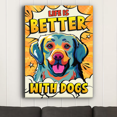 Life Is Better With Dogs 3 - Canvas Print