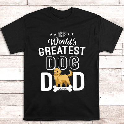 The Greatest Dog Dad - Personalized Custom Unisex T-shirt