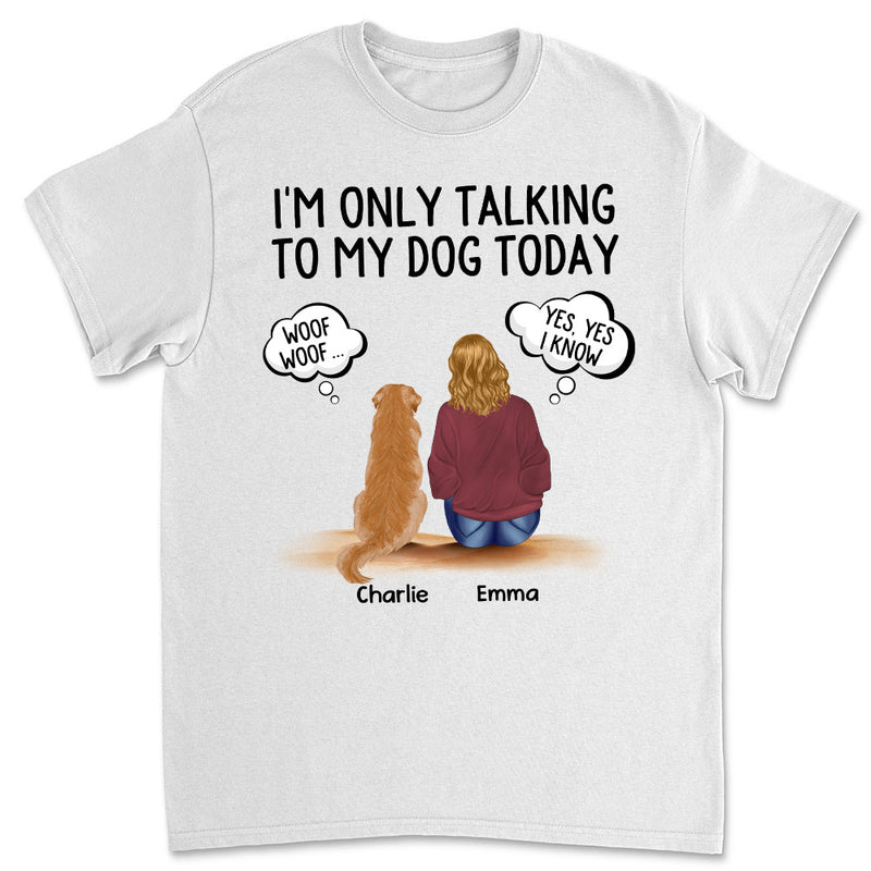 Talking To Dogs - Personalized Custom Unisex T-shirt