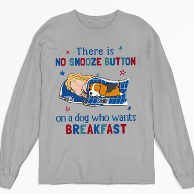 No Snooze Button For Dogs - Personalized Custom Long Sleeve T-shirt