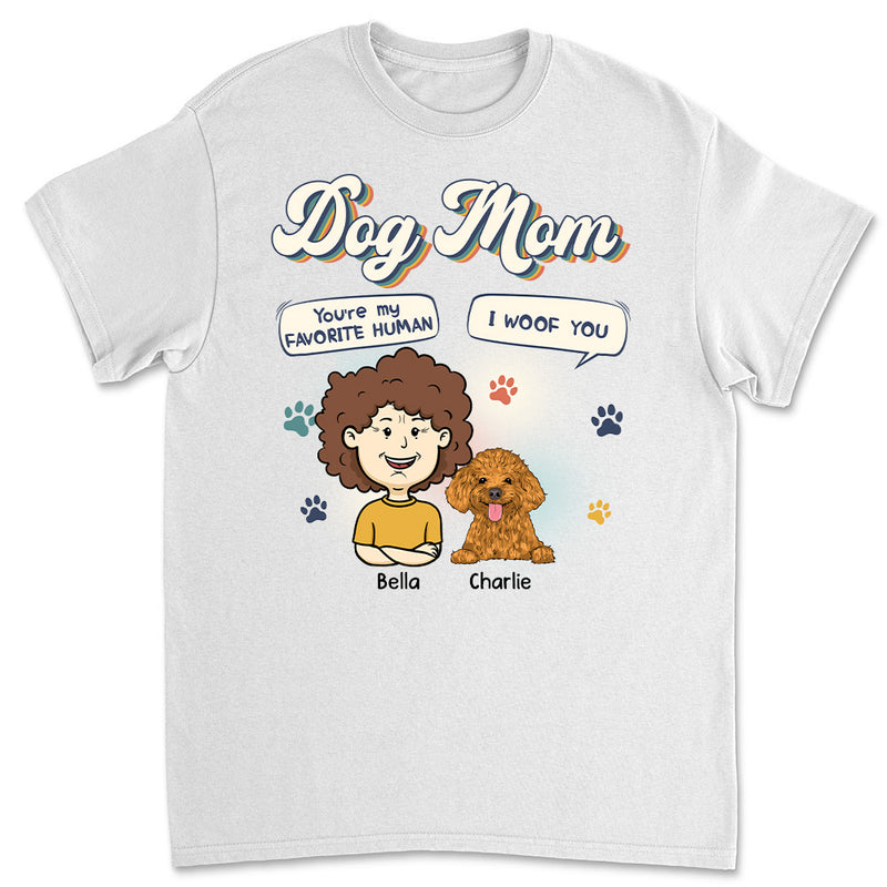 Woof You Favorite Human - Personalized Custom Premium T-shirt