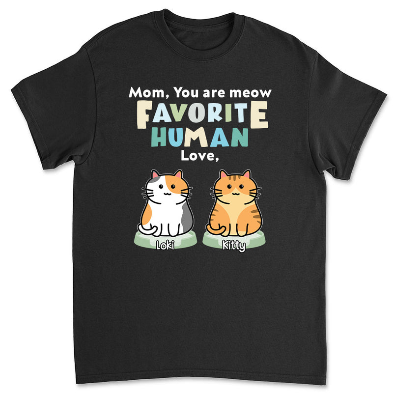 Meow Favorite Human - Personalized Custom Unisex T-shirt