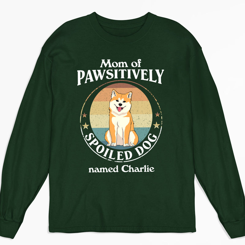 Pawsitively Spoiled Dog - Personalized Custom Long Sleeve T-shirt