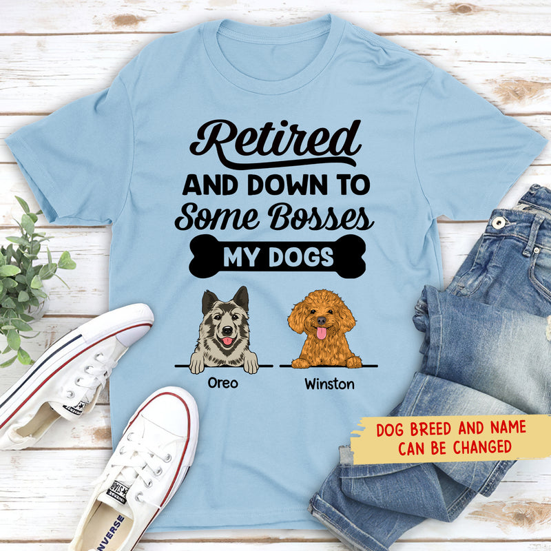 Retired Down To My Dog - Personalized Custom Unisex T-shirt