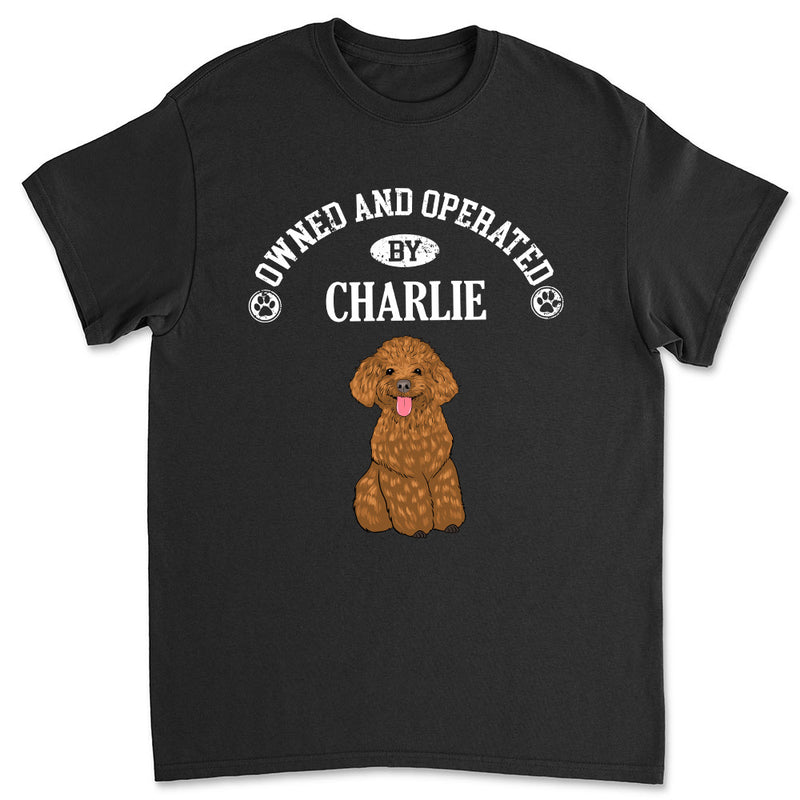 Operated By My Dog - Personalized Custom Unisex T-shirt