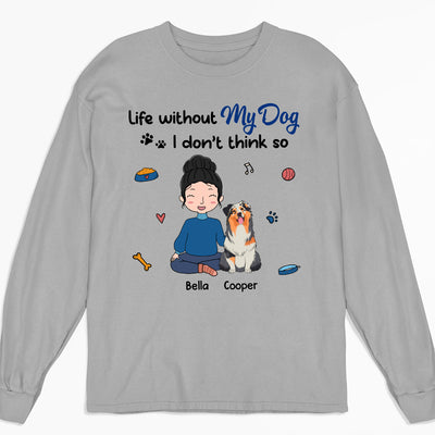 Without Dogs - Personalized Custom Long Sleeve