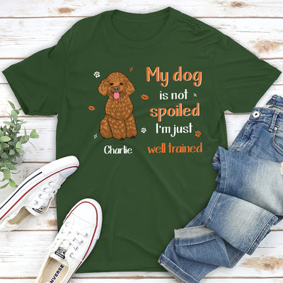 I'm Just Well Trained - Personalized Custom Unisex T-shirt