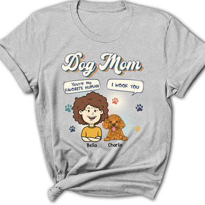 Woof You Favorite Human - Personalized Custom Women's T-shirt