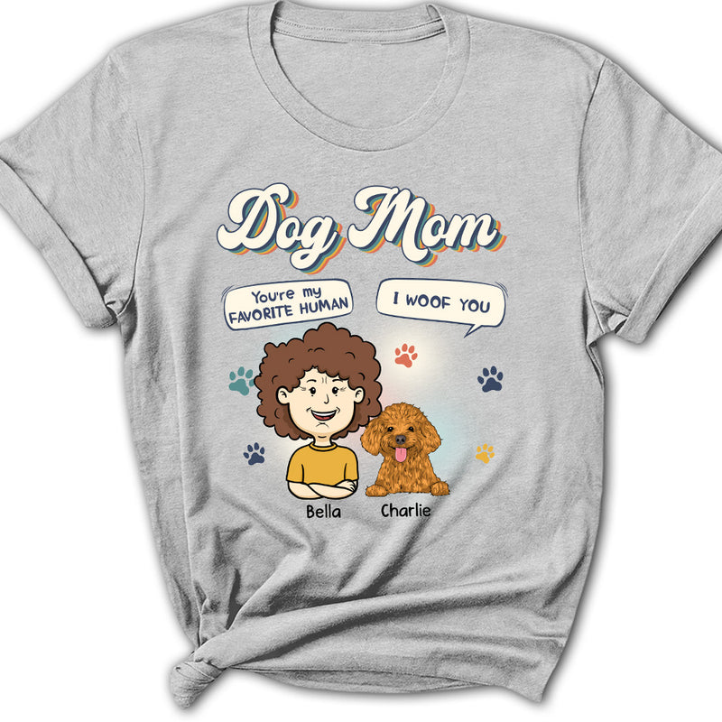 Woof You Favorite Human - Personalized Custom Women&