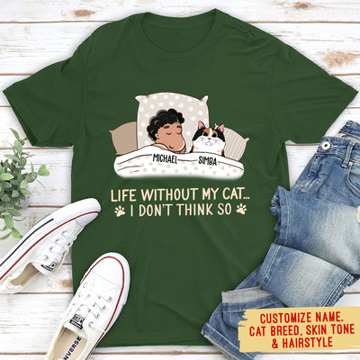 Life Without My Cat - Personalized Custom Unisex T-shirt