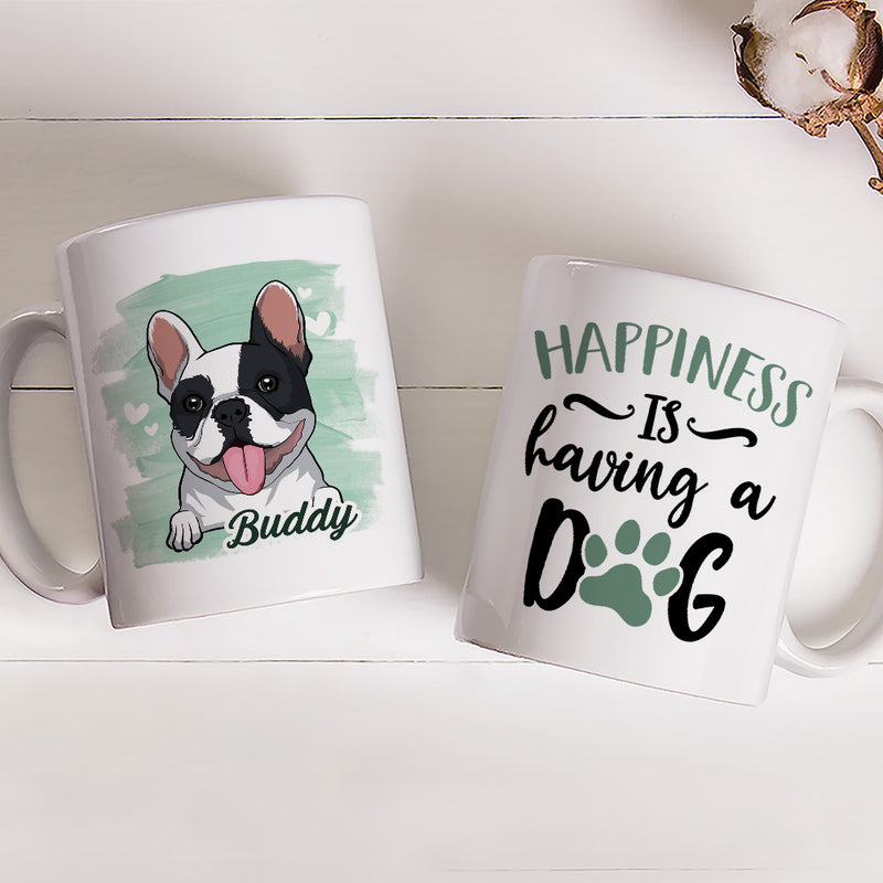 Happiness Is Having A Dog - Personalized Custom Coffee Mug