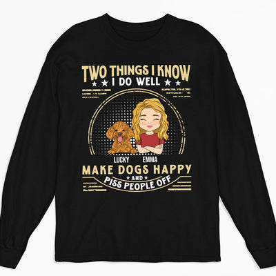 Make dogs happy and piss people off - Personalized Custom Long Sleeve T-shirt