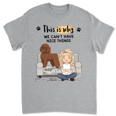 We Can't Have Nice Things - Personalized Custom Unisex T-shirt