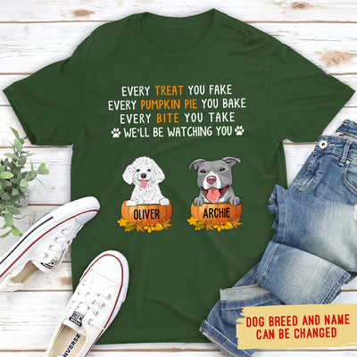 Every Treat You Fake - Personalized Custom Unisex T-shirt