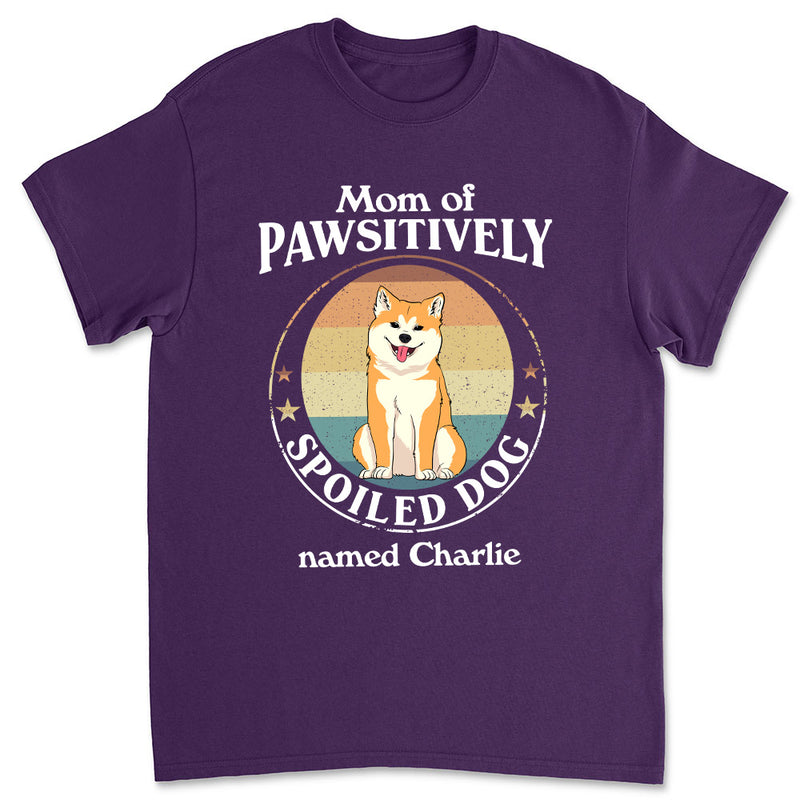 Pawsitively Spoiled Dog - Personalized Custom Unisex T-shirt