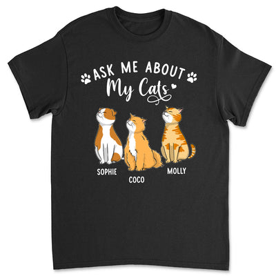 Ask About My Cats - Personalized Custom Unisex T-shirt