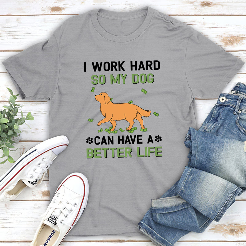 Have Better Life - Personalized Custom Unisex T- shirt