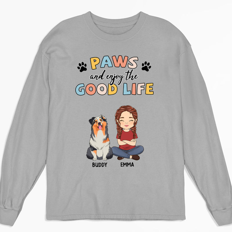 Paws And Good Life - Personalized Custom Long Sleeve T-shirt