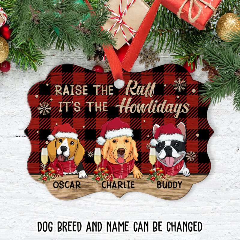 Raise The Ruff - Personalized Custom Aluminum Ornament