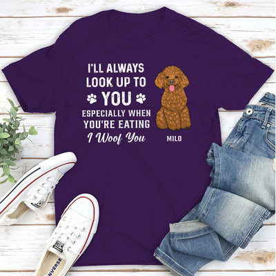 Look Up To You Woof You - Personalized Custom Unisex T-shirt