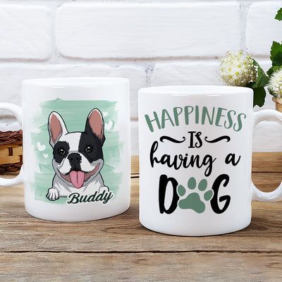 Happiness Is Having A Dog - Personalized Custom Coffee Mug