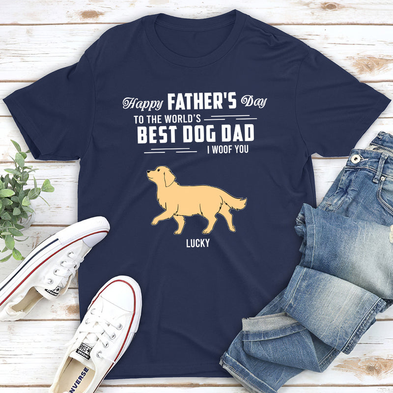 Woof You My Best Dad - Personalized Custom Unisex T-shirt