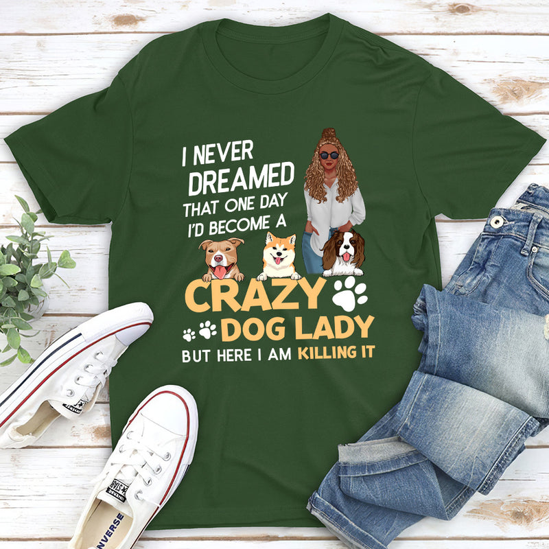 Crazy Dog Lady 2 - Personalized Custom Unisex T-shirt