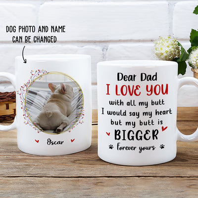 I Love You With All My Butt - Personalized Custom Photo Coffee Mug