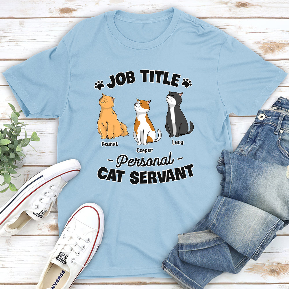 Personal Cat Servant Custom Pets Lover Personalized Cats Owner Life Unisex T-shirt